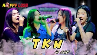 HAPPY LOSS - TKW - ALL ARTIST - HAPPY PARTY HARGA DIRI - JATEN JRAHI GUNUNGWUNGKAL