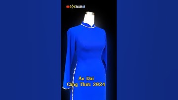 #shorts Áo dài - công thức 2024 |Lộc Tailor|Chia Sẻ Kinh Nghiệm May Mặc