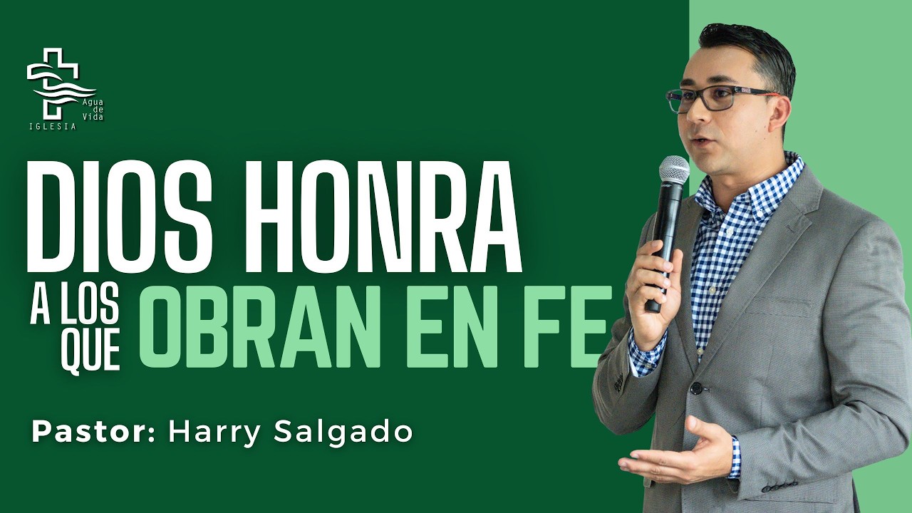 Dios honra a los que obran en fe | Pastor: Harry Salgado