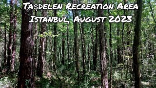 Taşdelen Recreation Area, Çekmeköy, İstanbul (August 2023)