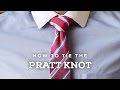 How to Tie A Perfect Pratt Necktie Knot
