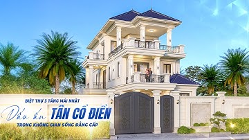 BIỆT THỰ 3 TẦNG MÁI NHẬT – DẤU ẤN TÂN CỔ ĐIỂN TRONG KHÔNG GIAN SỐNG ĐẲNG CẤP | XÂY DỰNG CHÍNH NAM