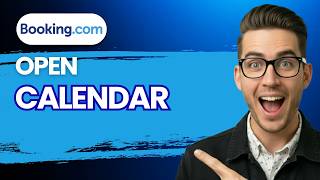 How to Open Calendar on Booking.com [2026 Full Guide]
