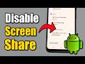 How to Disable Screen Share Protections on Android (Easy Tutorial)
