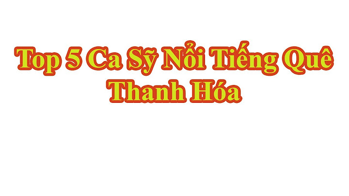 Những người nổi tiếng quê ở thanh hóa năm 2024