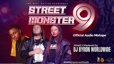 STREET MONSTER 9-DJ BYRON WORLDWIDE-LATEST 2021 NEW AFROBEAT, GENGETONE, BONGO HITS MIX