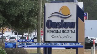 Increase in COVID-19 cases causing issues at Onslow County hospital