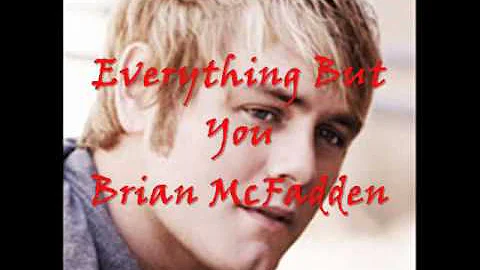 Everything But You ~ Brian McFadden ~ with lyrics