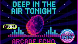 Deep in the Air Tonight Arcade Echo Extended Mashup | Phil Collins vs John Summit