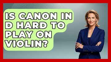 Is Canon In D Hard To Play On Violin? - Classical Serenade