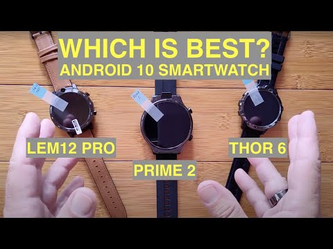 LEM12 PRO / PRIME 2 / THOR 6 Compared: Which 4GB/64GB Android 10 Smartwatch is best to buy and why?