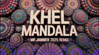 Khel Mandala - Mr Jammer 2025 Remix