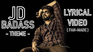 JD Badass Theme Lyrical Video (Fan-Made) | THALAPATHY VIJAY | ANIRUDH | LOKESH KANAGARAJ | RUD