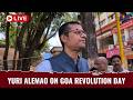YURI ALEMAO ON GOA REVOLUTION DAY | TVG LIVE