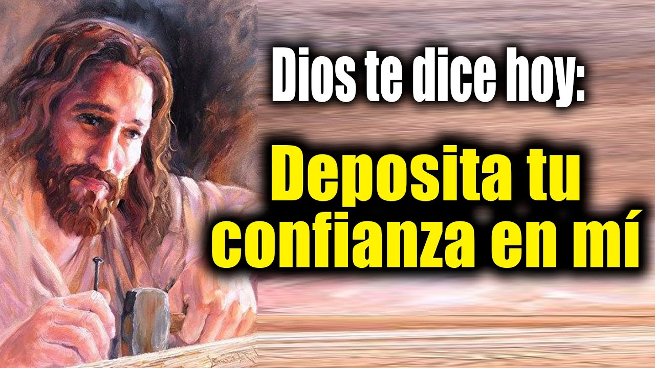 DIOS TE DICE HOY - Deposita tu confianza en mí - YouTube