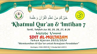 KHATMUL QURAN DAN IMTIHAN 7 SDIT AL-MULTAZAM