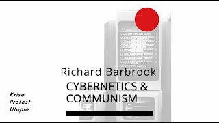 リチャード・バーブルック: サイバネティックス &;共産主義