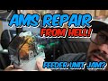 AMS Repair From Hell - It Was Meant To Be a Simple Feeder Unit Fix