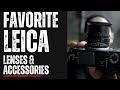 My Favorite LEICA LENSES & ACCESSORIES