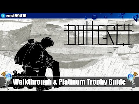 Dull Grey - Walkthrough u0026 Platinum Trophy Guide (Trophy u0026 Achievement Guide) rus199410[PS5/Xbox One]