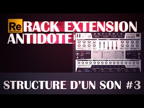 Rack Extension Antidote: Structure d'un son #3