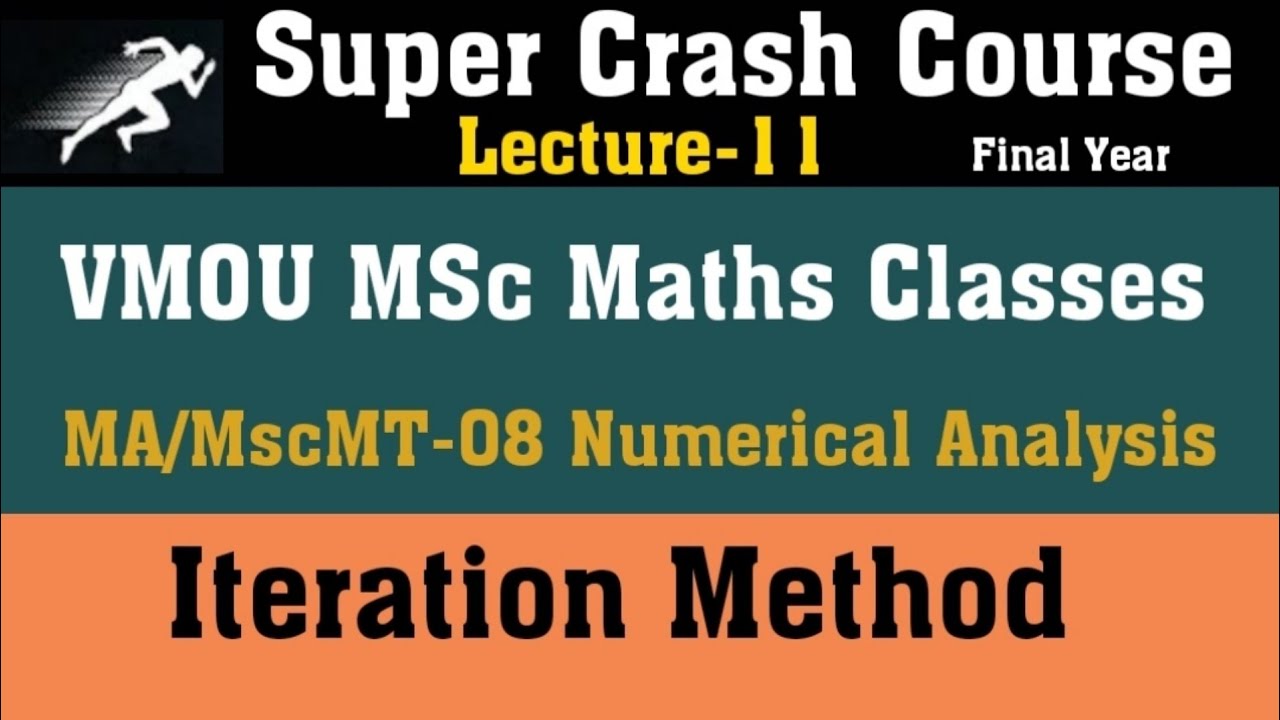 Lec 11 ll Iteration Methods ll VMOU MSc Maths Classes Final Year ll