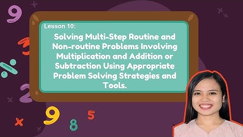 Lesson10:Solves Multi-Step Routine & Non-routine Prob Involving Multiplication& Addition/Subtraction