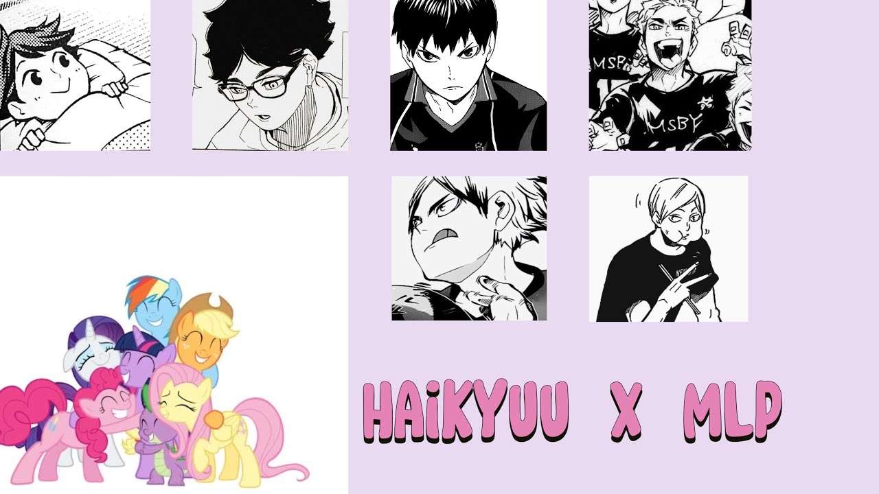 Haikyuu x MLP (Almost full episode !!)