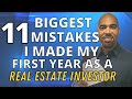 11 Biggest Mistakes my 1st year as a real estate investor