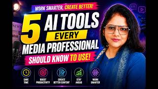 5 AI Tools Every Media Professional Should Learn Before It's Too Late!