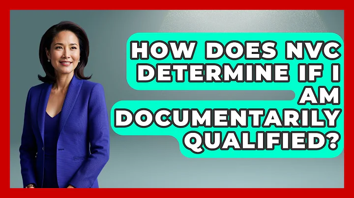 How Does NVC Determine If I Am Documentarily Qualified? - US Citizenship Immigration Guide