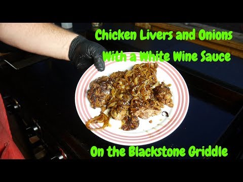 Chicken Livers and Onions with White Wine Sauce on the Blackstone Griddle