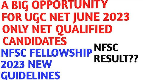 NFSC FELLOWSHIP 2023 NEW GUIDELINES/UGC NET JUNE 2023 NFSC RESULT/NFSC FELLOWSHIP 2023
