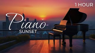 1 Hour Piano Sunset Music - Beautiful Romantic Music, Sleep Music, Relax Music, Stress Relief