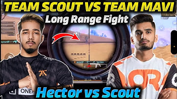 Team ScOut vs Team Mavi 😲Hector vs Scout Long Range Fight 🔥