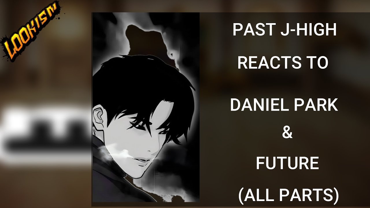 PAST J-HIGH REACTS TO DANIEL PARK & FUTURE (ALL PART) || LKG POOKIE||