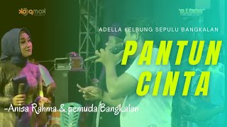 ADELLA KELBUNG SEPULU BANGKALAN (PANTUN CINTA) FT ANISA RAHMA \u0026 PEMUDA BANGKALAN