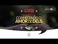 Conhecendo o Amor de Deus | Bases Bíblicas | Assembléia de Deus em Joinville