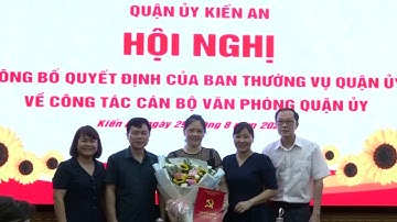 Hội nghị công bố quyết định của Ban Thường vụ Quận uỷ về công tác cán bộ Văn phòng Quận uỷ