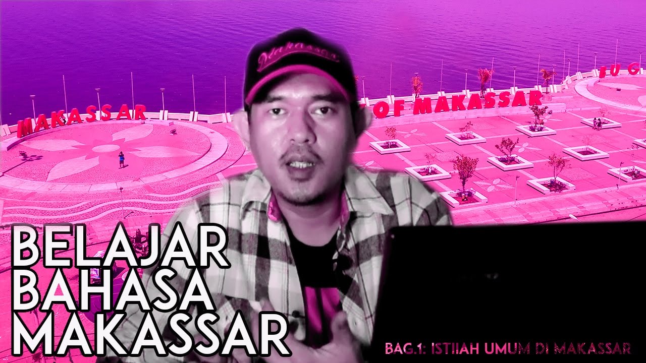 Mari Belajar Logat Makassar