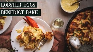 Eggs Benedict Bake With Lobster