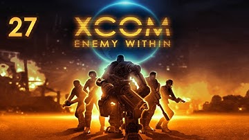 XCOM: Enemy Within - Walkthrough Gameplay 27