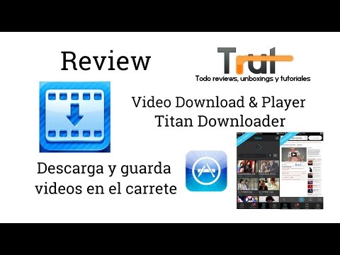 Video Download & Player-Titan Downloader | Descarga y guarda videos en el carrete, Review en Español