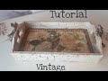 VINTAGE DECORATED TRAY TUTORIAL- CRACKLE EFFECT & DECOUPAGE