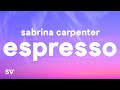 Sabrina carpenter  espresso lyrics