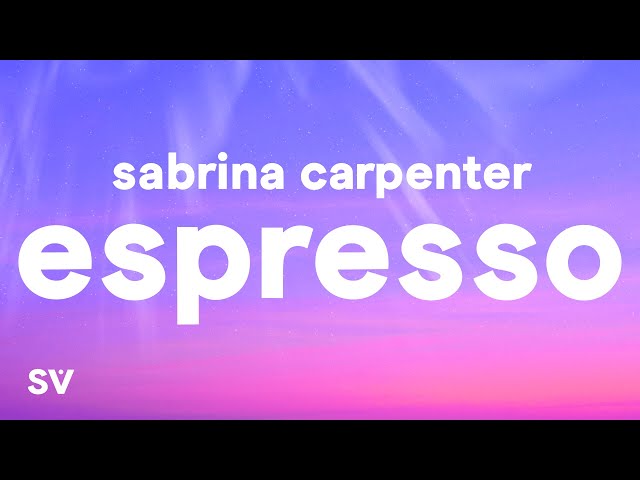 Sabrina Carpenter - Espresso (Lyrics) class=