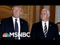 Steve Schmidt: Titanic Fraud Pence Shows Donald Trump Slobbering Servility | The 11th Hour | MSNBC