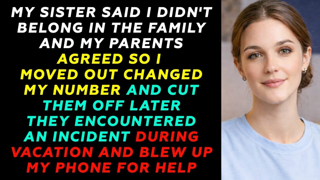 My Sister Said I Didn't Belong In The Family And My Parents Agreed. So I Moved Out Changed..