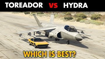 GTA 5 ONLINE WHICH IS BEST: TOREADOR VS HYDRA