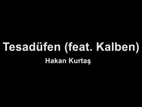 Hakan Kurtaş - Tesadüfen (feat. Kalben) (Karaoke)